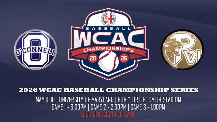 Bishop O'Connell and Paul VI will face off in the 2026 WCAC Baseball Championship Series